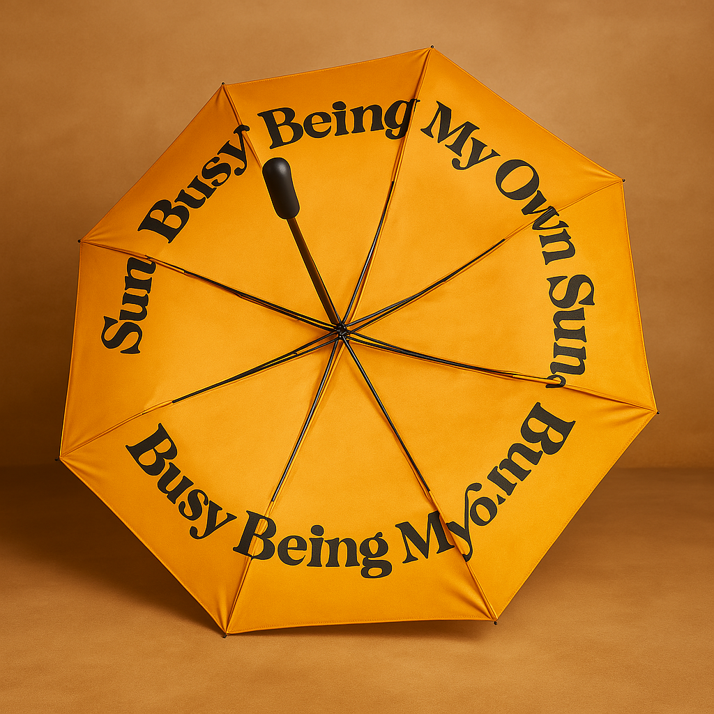 Busy Being My Own Sun Printed Umbrella Full Color Inner Canopy