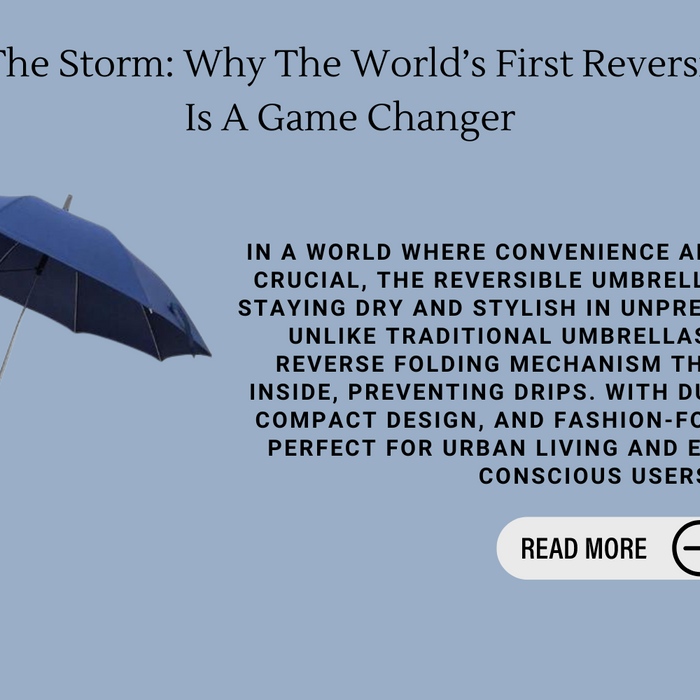 Weathering The Storm: Why The World’s First Reversible Umbrella Is A Game Changer