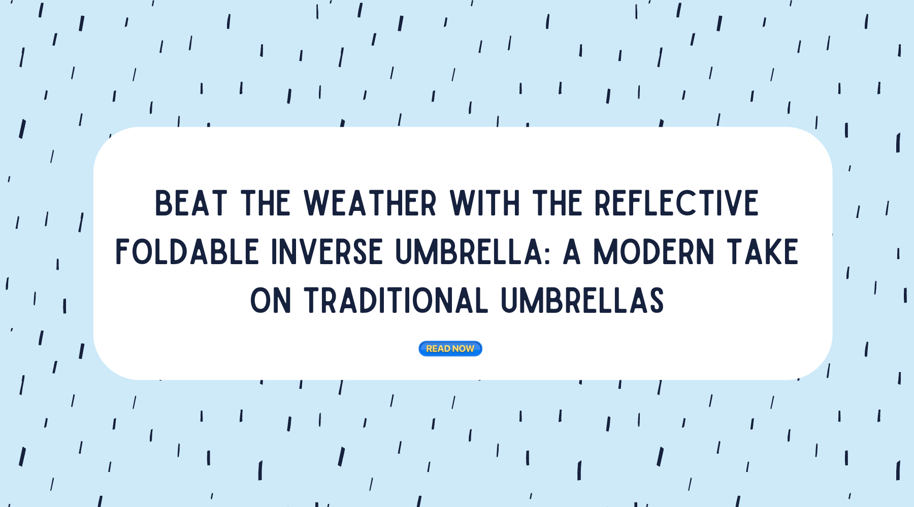 Beat the Weather with the Reflective Foldable Inverse Umbrella: A Modern Take on Traditional Umbrellas