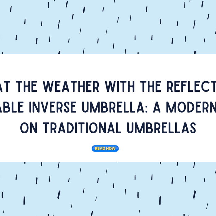 Beat the Weather with the Reflective Foldable Inverse Umbrella: A Modern Take on Traditional Umbrellas