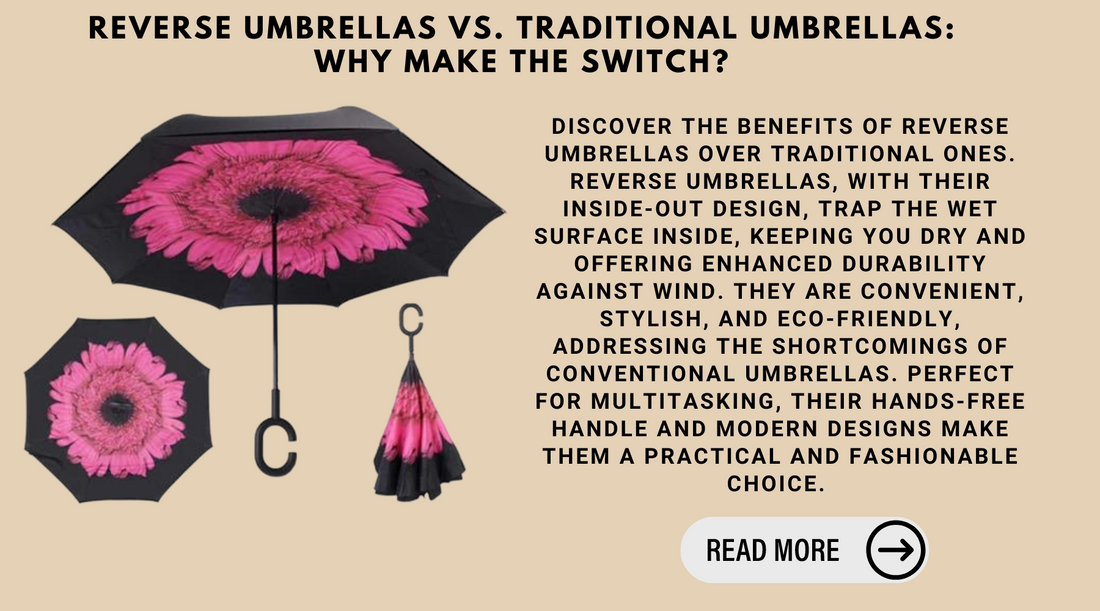 Reverse Umbrellas Vs. Traditional Umbrellas: Why Make The Switch?