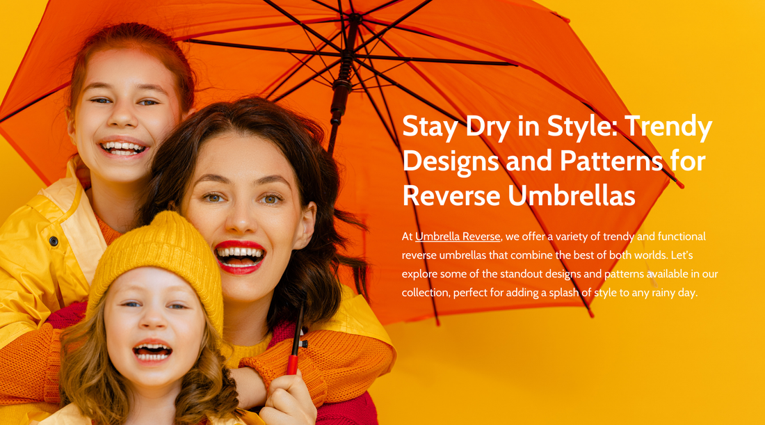 Stay Dry in Style: Trendy Designs and Patterns for Reverse Umbrellas
